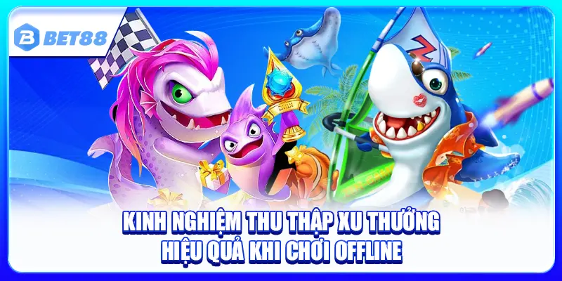 Chơi Bắn Cá Offline