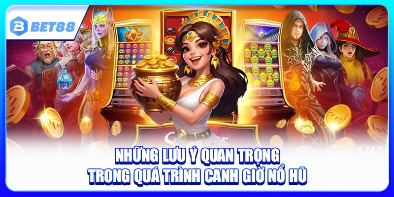 Quay Slot Khung Giờ Vàng