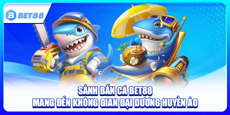 Bắn Cá Bet88