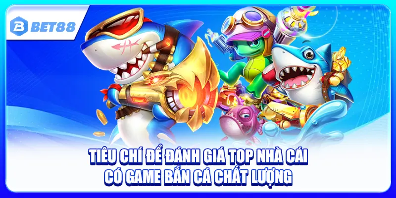 Top Nhà Cái Có Game Bắn Cá